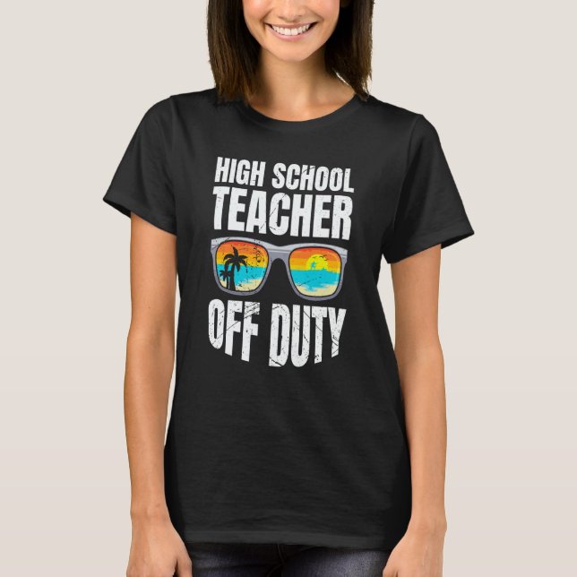 T-shirt High school teacher off duty vacation teacher  3 (Devant)