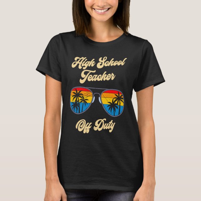 T-shirt High school teacher off duty vacation teacher  5 (Devant)