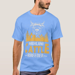 T-shirt Highland Cattle Breeder Farmer Scottish Cattle Ran