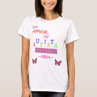 T-shirt hija d'autista de MI d'amor de yo !