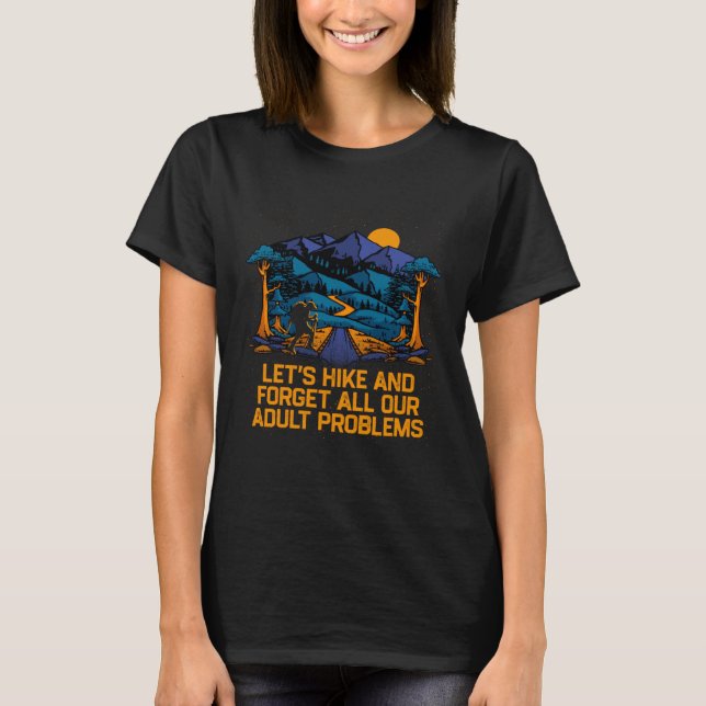 T-shirt Hike and Forget Problems Hiking Motivational Quote (Devant)