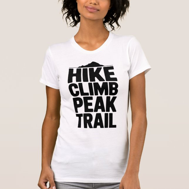 T-shirt Hike Climb Peak Trail Mountain Typography (Devant)