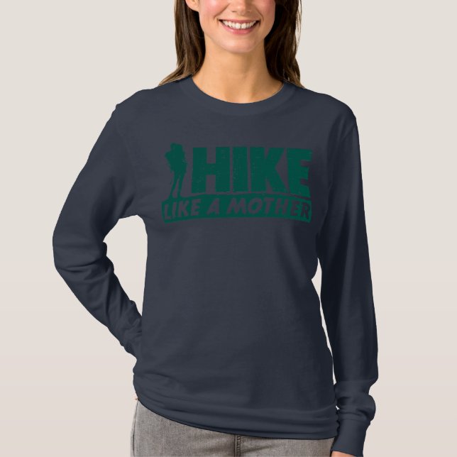T-shirt Hike Like A Mother Hiking Hiker  (Devant)