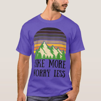 T-shirt Hike More Worry Less