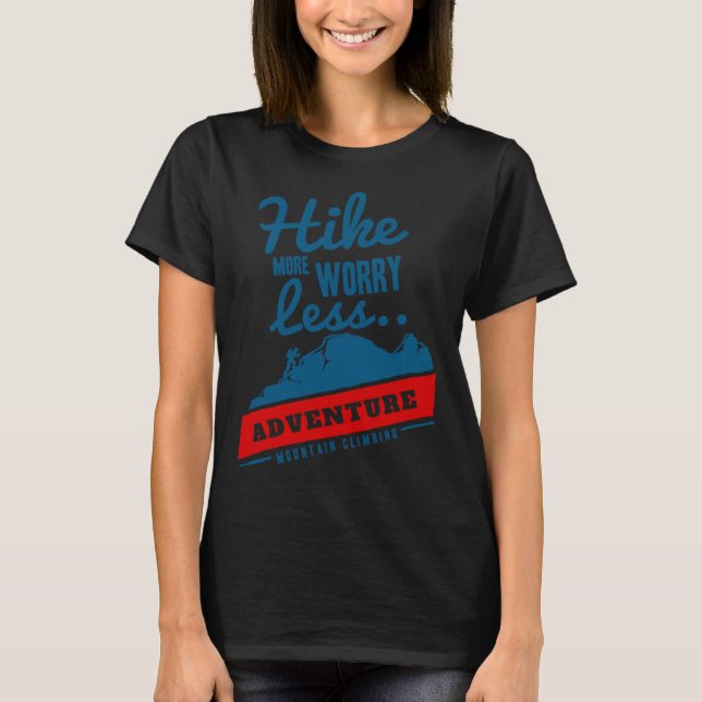 T-shirt Hike More Worry Less Adventure Mountain Climbing (Devant)