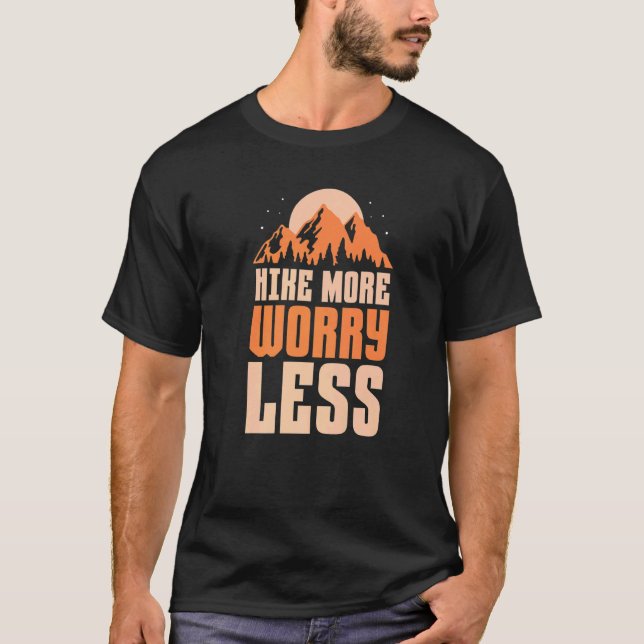 T-shirt Hiking Hiker Hike more Worry less 1 (Devant)