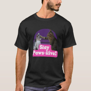 T-shirt Hilaried Chat Mème Kitty Feline Stay Paws