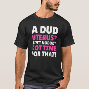 T-shirt Hilarious Dud Uterus & Hystérectomie 1