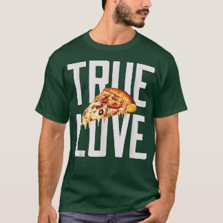 T-shirt Hilarious Funny Pizza Lover True Love Pizza Mater 