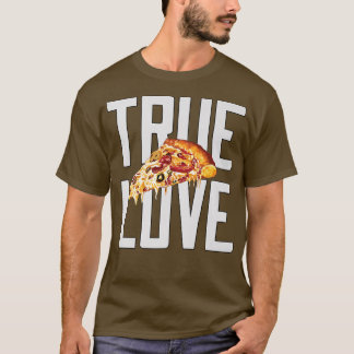 T-shirt Hilarious Funny Pizza Lover True Love Pizza Mater 