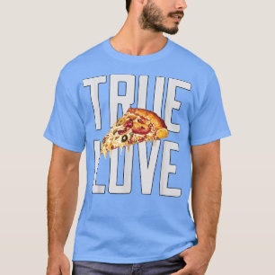 T-shirt Hilarious Funny Pizza Lover True Love Pizza Mater 