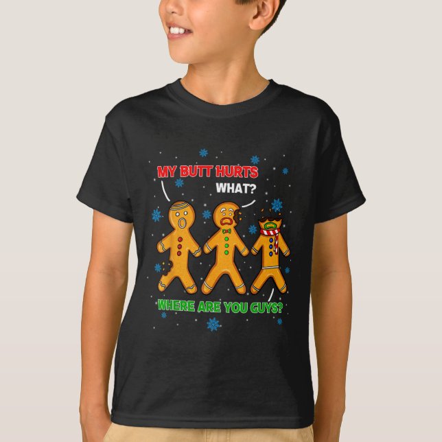 T-shirt Hilarious Gingerbread Cookie My Butt Hurts Xmas Hu (Devant)