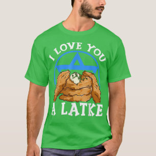 T-shirt Hilarious I Love You A Latke Pun Hanoukka Juif C
