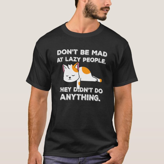T-shirt Hilarious Lazy Cat With Quote Lazy People Cat 3 (Devant)