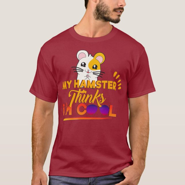 T-shirt Hilarious mignon Mon Hamster Pense Que Je M'Cool H (Devant)