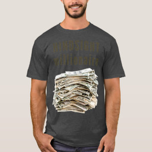 T-shirt Hindsight Millionaire