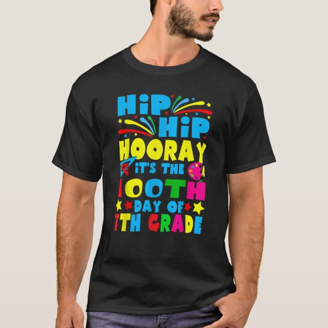 T-shirt Hip Hip Hooray It's The 100th Day Of 7th Grade 100 (Devant)