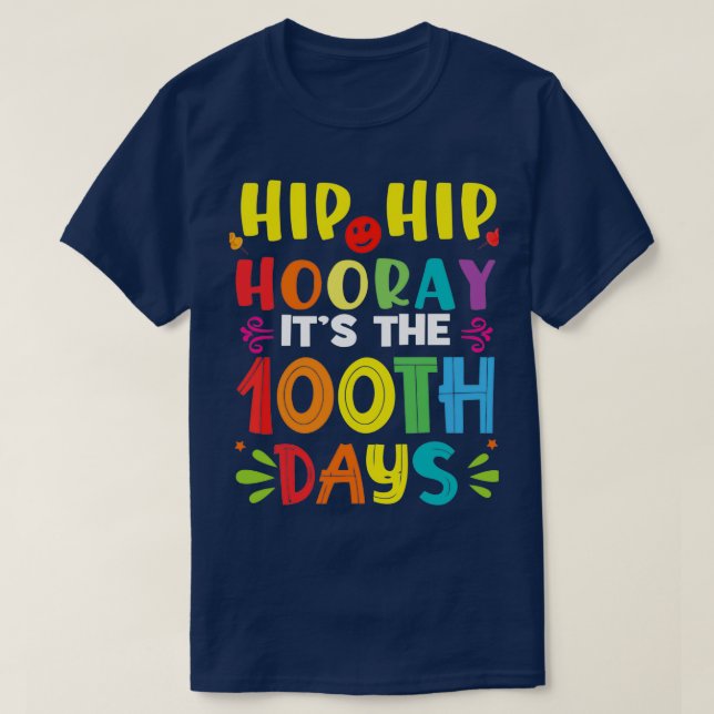 T-shirt Hip Hip Hooray Itx27s le 100ème Jour De La Hip De  (Design devant)