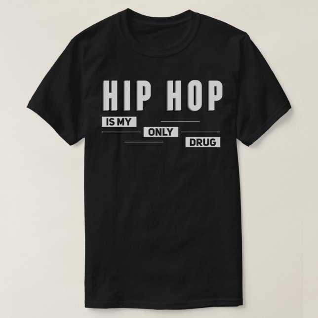 T-shirt Hip hop est ma seule drogue (Design devant)