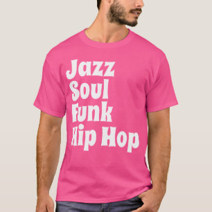 T-shirt Hip hop Jazz Soul Funk