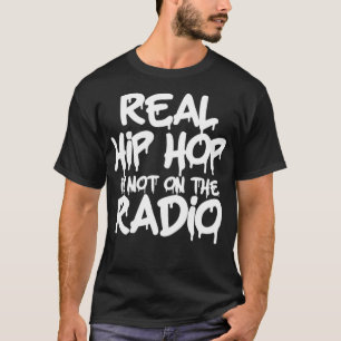 T-shirt Hip hop Réel Hip hop N'Est Pas Sur La Radio Rapper