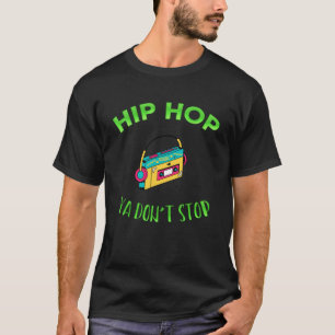 T-shirt Hip hop Ya Don Stop Music Sarcasme