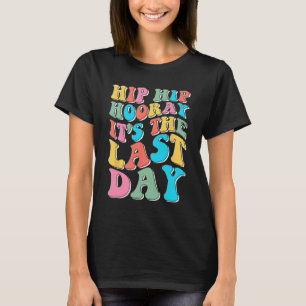 T-shirt Hip Hourra C'est Le Dernier Jour Joyeux Dernier Jo