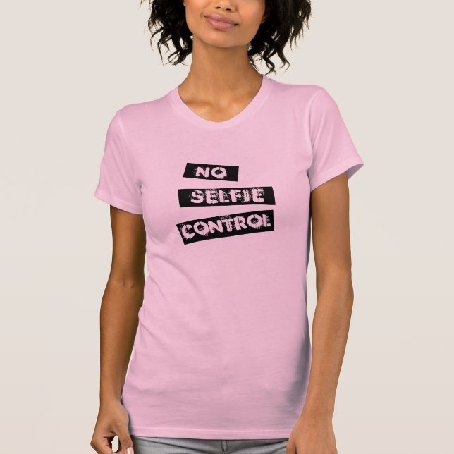 T-shirt Hip No Selfie Control Funny Graphic Shirt Design (Devant)