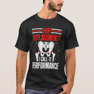 T-shirt Hip Remplacement    RécupérationHip Plaisanterie H