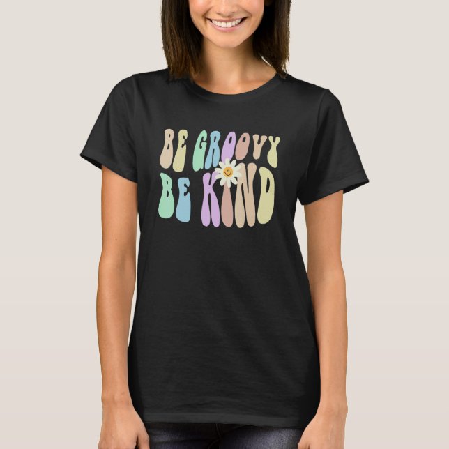 T-shirt Hippie BE GROOVY BE KIND Retro Stop Bullying Choos (Devant)