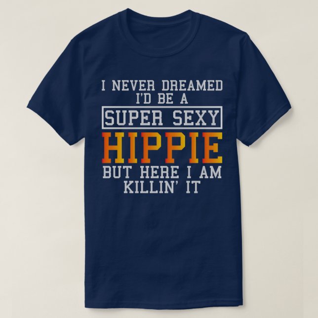 T-shirt Hippie Funny Hippy Bohemian dire (Design devant)