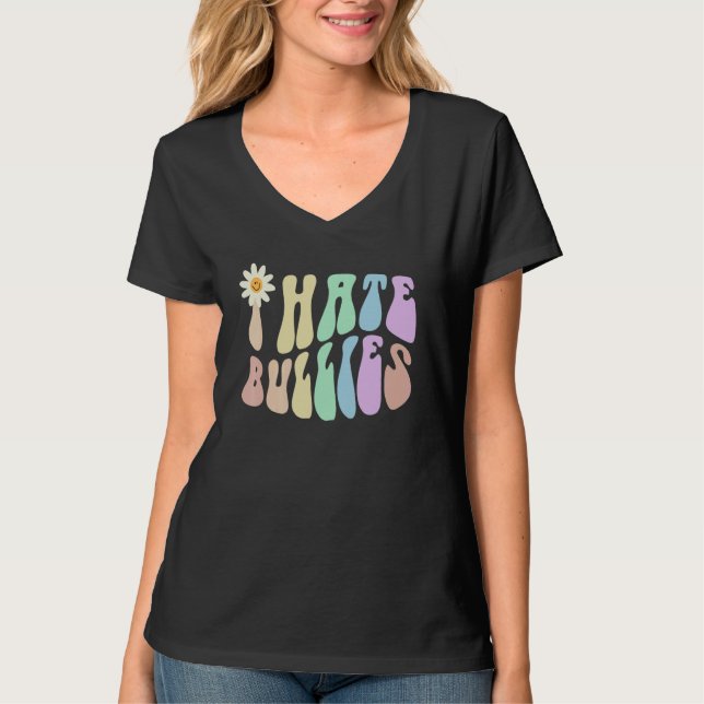 T-shirt Hippie I HATE BULLIES Retro Stop Bullying Choose K (Devant)