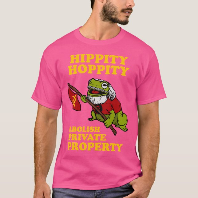T-shirt Hippity Hoppity Abolir la Propriété Privée (Devant)