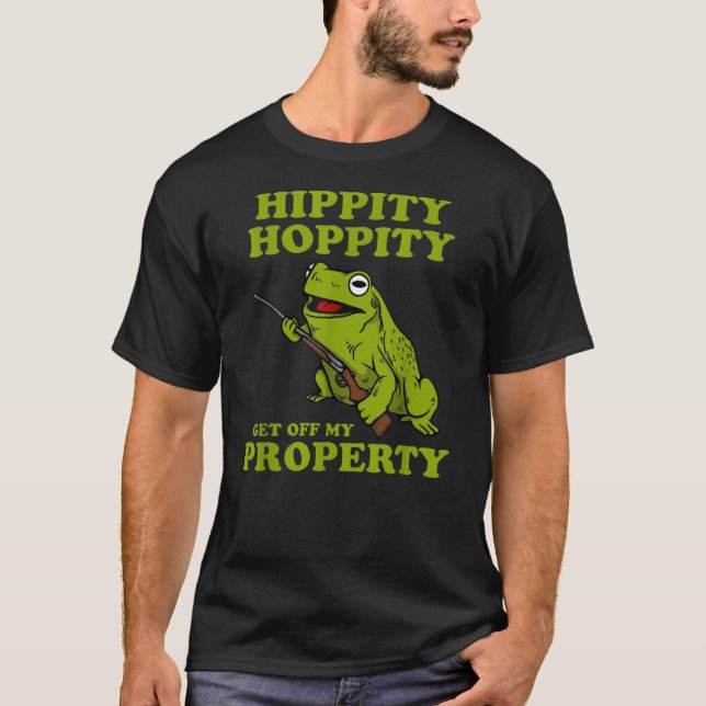 T-shirt Hippity Hoppity Get off my property frog (Devant)