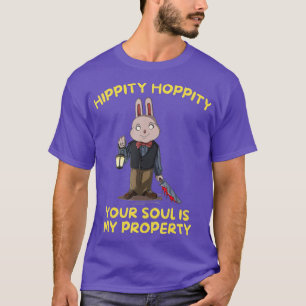 T-shirt Hippity Hoppity Your Soul My Property Effrayant Ha