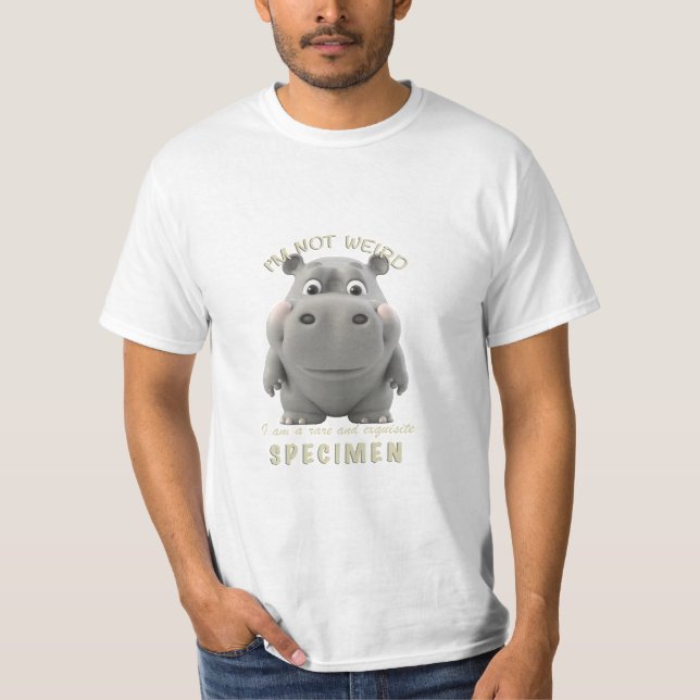 T-shirt Hippo Je ne suis pas bizarre Je suis Rare Exquise  (Devant)