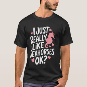 T-shirt Hippocampe J'aime vraiment beaucoup les hippocampe
