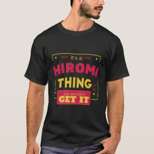 T-shirt Hiromi Que Vous Ne L'Obtiendriez Pas Drôle Hiromi 