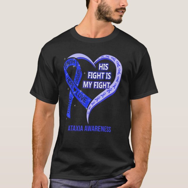 T-shirt His Fight Is My Fight Ataxia Awareness Blue Ribbon (Devant)