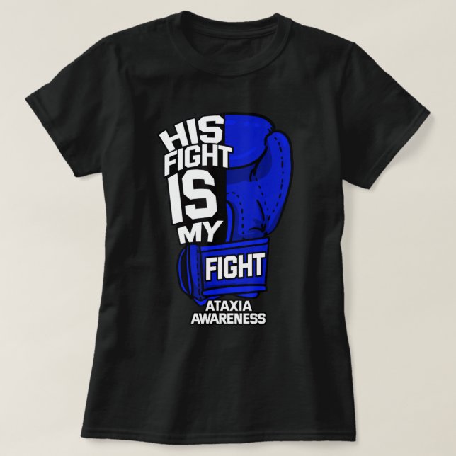 T-shirt His Fight Is My Fight Ataxia Movement War (Design devant)