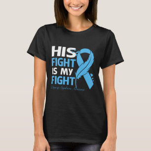 T-shirt His Fight Is My Fight DIGEORGE SYNDROME AWARENESS