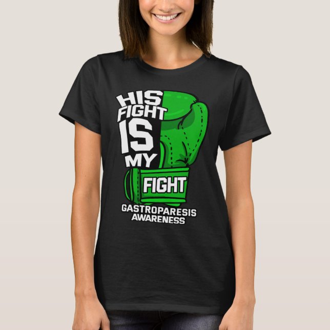 T-shirt His Fight Is My Fight Gastroparesis Awareness Gree (Devant)
