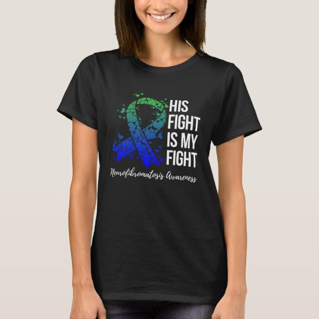 T-shirt His Fight Is My Fight Neurofibromatosis Awareness (Devant)