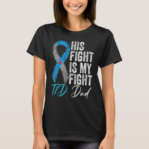 T-shirt His Fight Is My Fight T1D Dad Type 1 Diabète Awar