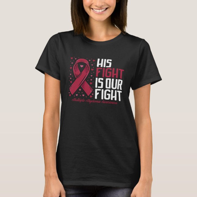 T-shirt His Fight our fight Multiple Myeloma Awareness (Devant)