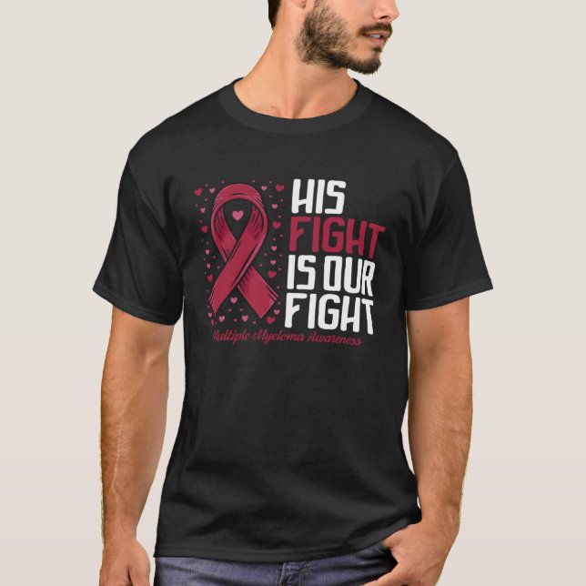 T-shirt His Fight our fight Multiple Myeloma Awareness (Devant)