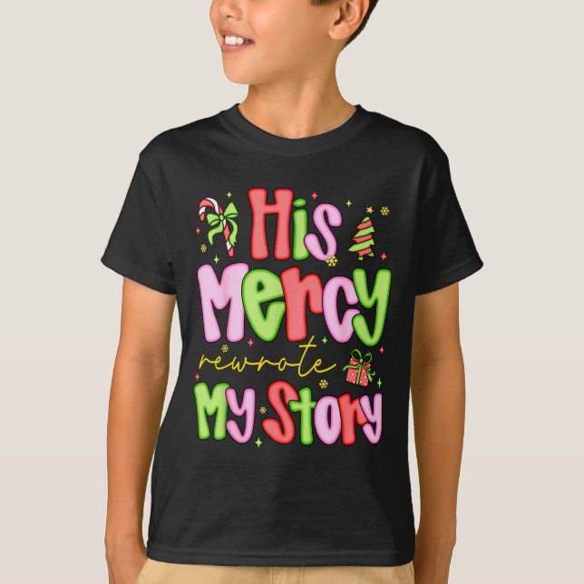 T-shirt His Mercy Rewrote My Story Merry Christmas Christi (Devant)