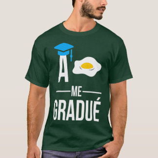 T-shirt Hispanic Graduation A Huevo Me Gradue Class