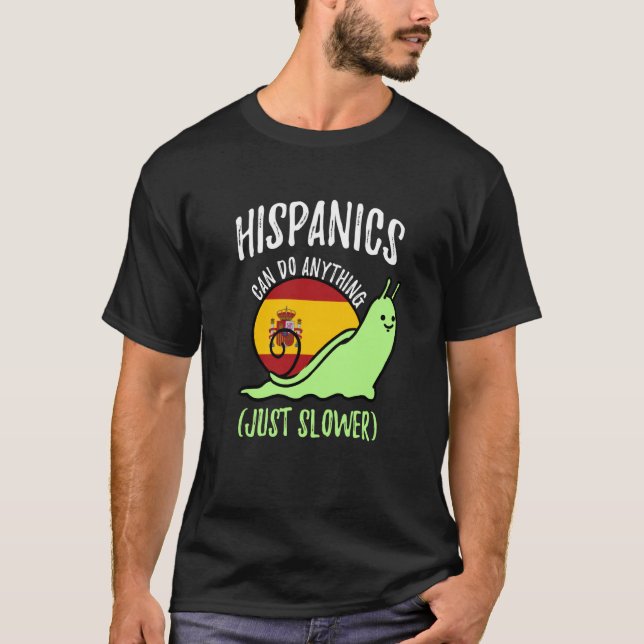 T-shirt Hispanics Can Do Anything Just Slower  Spanish (Devant)