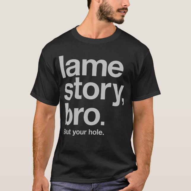 T-shirt HISTOIRE BOITEUSE, BRO. Fermez votre trou (Devant)
